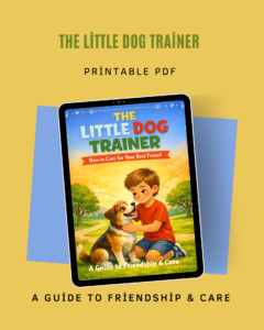 The Little Dog Trainer | A Guide to Friendship & Care for Kids (Printable PDF)